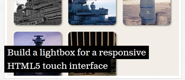 Build a Lightbox for a Responsive HTML5 Touch Interface