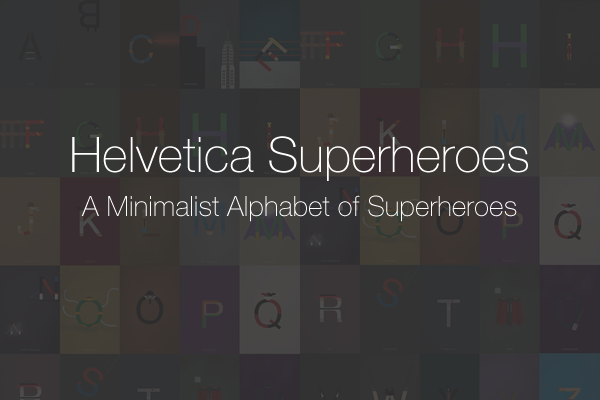 Helvetica Superheroes – A Minimalist Alphabet of Superheroes helvetica-heroes