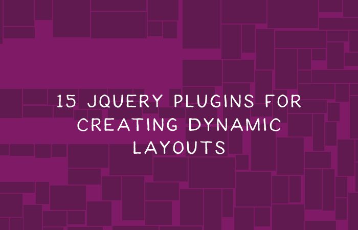 15 jQuery Plugins for Creating Dynamic Layouts dynamic-layout-thumb
