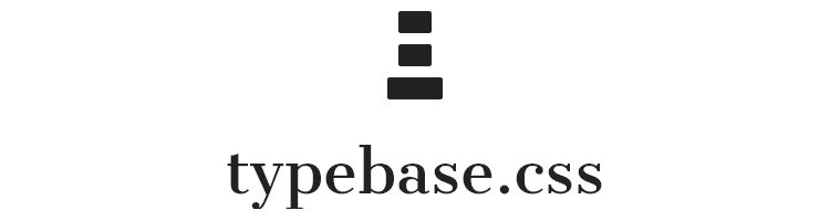 typebase.css is a minimal and customizable typography stylesheet