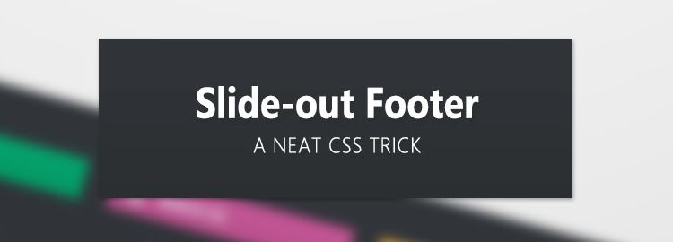 slide-out footer z-index css css3 tutorials techniques