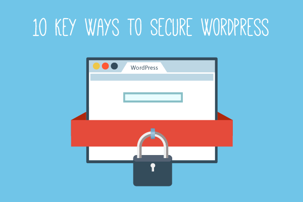 10 Key Ways to Secure a Typical WordPress Installation secure-wordpress