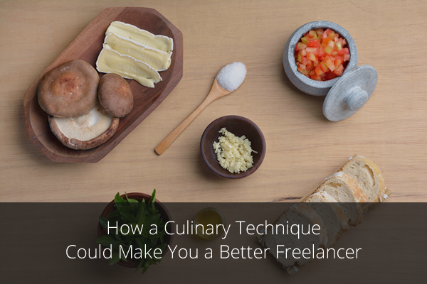 How a Culinary Technique Could Make You a Better Freelancer Culinary-Technique-thumb.fw