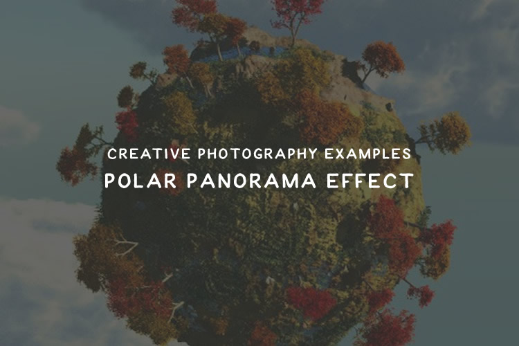 30 Creative Photography Examples of the Polar Panorama Effect