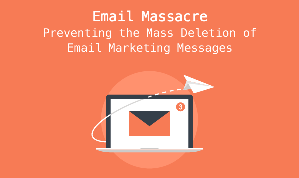 Email Massacre – Preventing the Mass Deletion of Email Marketing Messages email-marketing-thumb