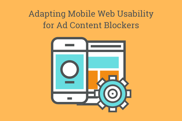 Adapting Mobile Web Usability for Ad Content Blockers adapt