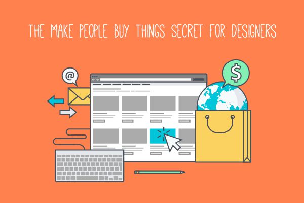 The Make People Buy Things Secret For Designers make-people-buy-things-thumb