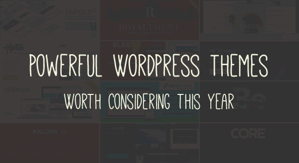 Powerful WordPress Themes Worth Considering this Year powerful-wordopress-themes-thumb