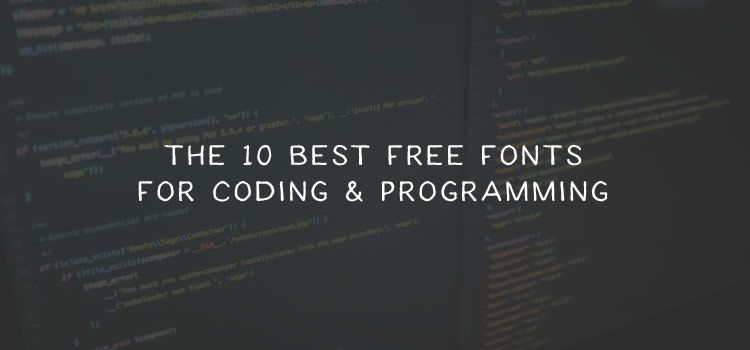 The 10 Best Free Fonts for Coding & Programming