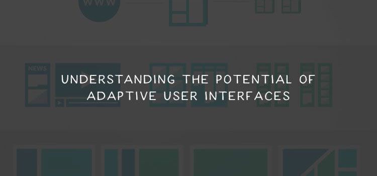 Understanding the Potential of Adaptive User Interfaces