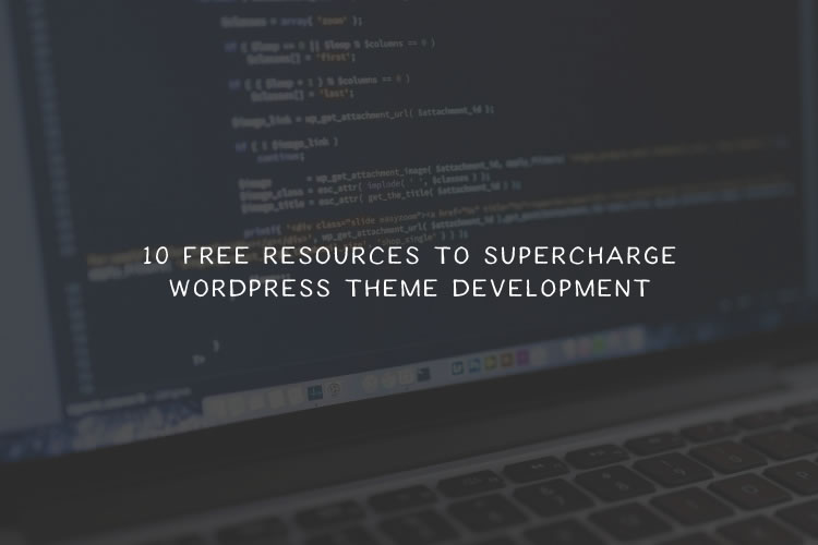 10 Free Resources to Supercharge WordPress Theme Development wp-themedev-thumb
