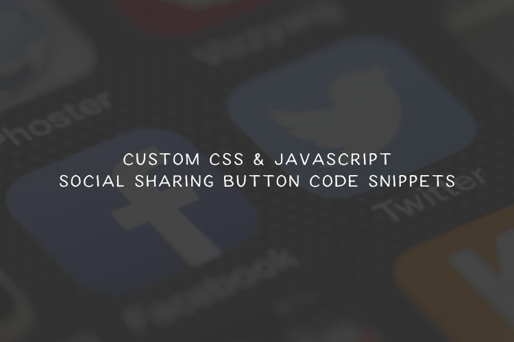 9 Custom CSS & JavaScript Social Sharing Buttons social-sharing-snippets-thumb