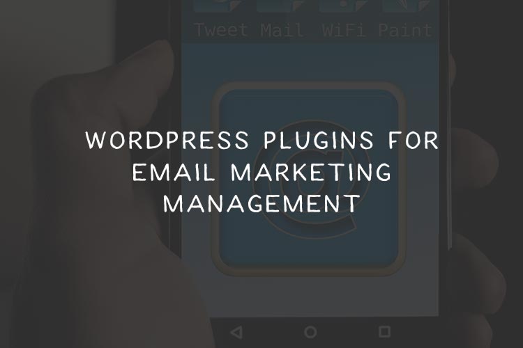 10 WordPress Plugins for Email Marketing Management wordpress-email-marketing-featured