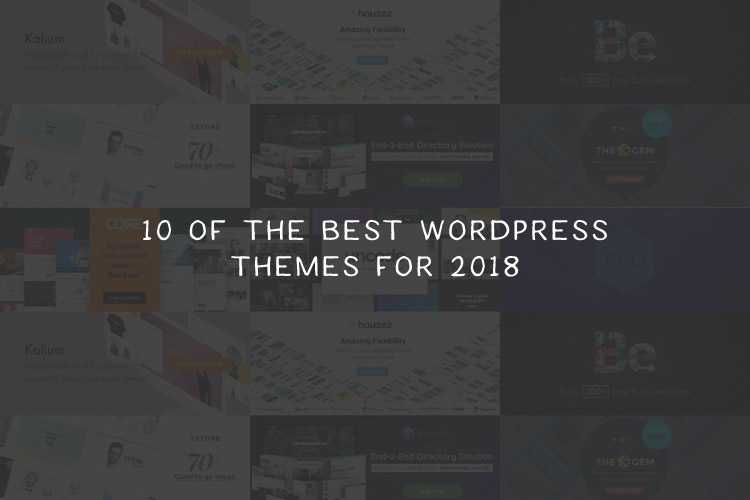 10 of the Best WordPress Themes for 2018 Sponsored wp-2018-thumb