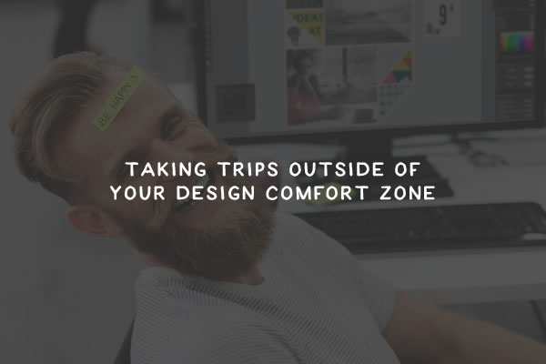 Taking Trips Outside of Your Design Comfort Zone comfort-zone-thumb