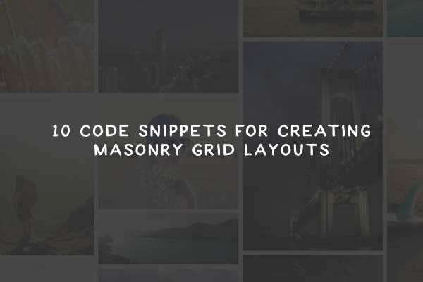 10 Code Snippets for Creating Masonry Grid Layouts masonry-thumb