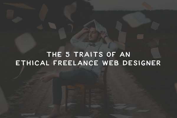 The 5 Traits of an Ethical Freelance Web Designer ethical-thumb