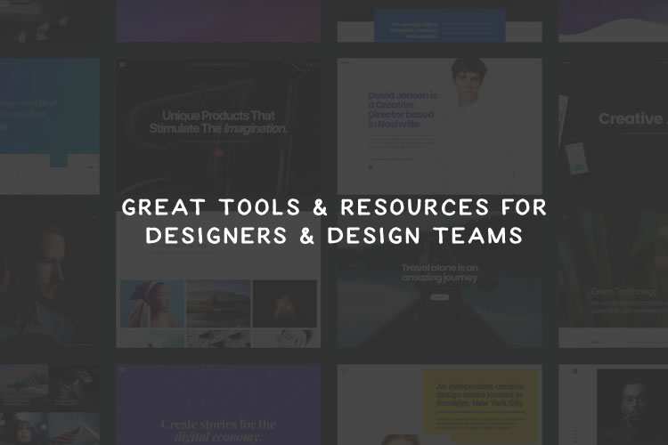 Great Tools and Resources that Designers and Design Teams Should Start Using tools-resources-thumb