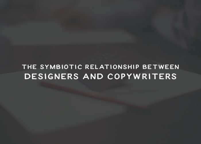 The Symbiotic Relationship Between Designers and Copywriters