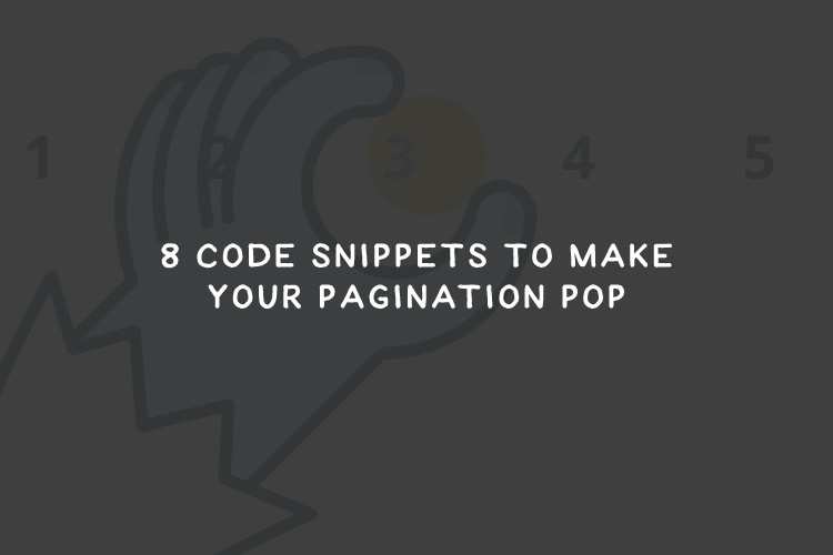 8 Code Snippets to Make Your Pagination Pop pagination-thumb