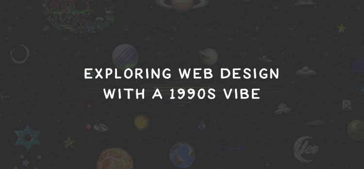 Exploring Web Design with a 1990s Vibe