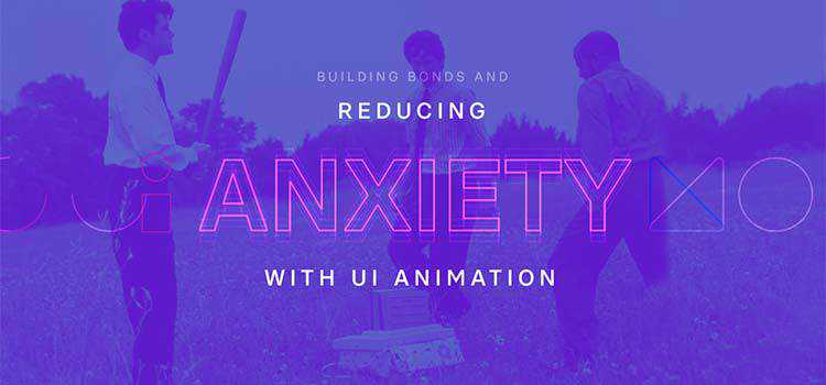 Building Brand Loyalty and Reducing Anxiety with UI Animation