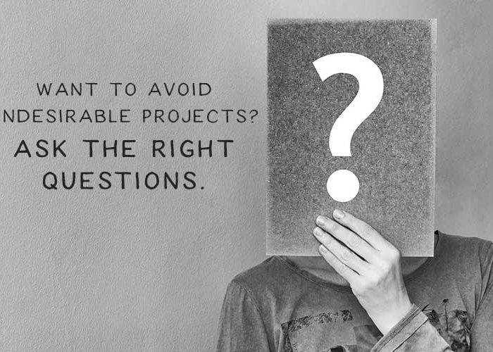 Want to Avoid Undesirable Projects? Ask the Right Questions. undesirable-projects-thumb