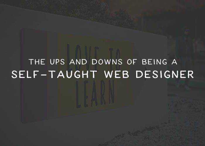 The Ups and Downs of Being a Self-Taught Web Designer self-taught-web-designers-thumb