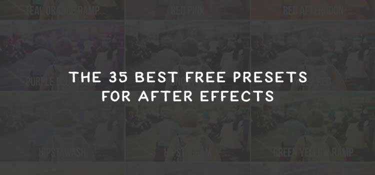 The 35 Best Free Presets for After Effects