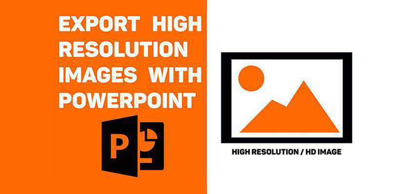 How to Export High-Resolution Images from PowerPoint