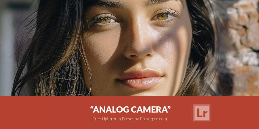 Analog Camera Lightroom Preset Analogue Film Free to Download