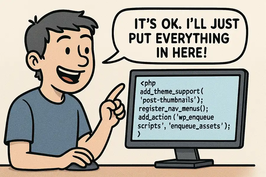 It's tempting to add all of your custom code into the <code>functions.php</code> file.